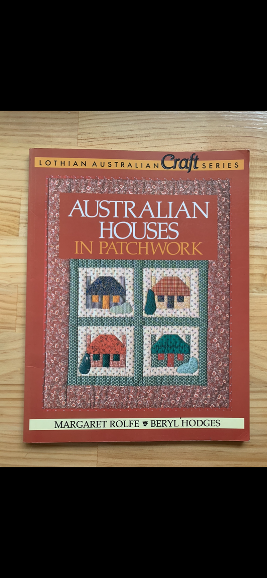 Australian Houses In Patchwork - Margaret Rolfe & Beryl Hodges